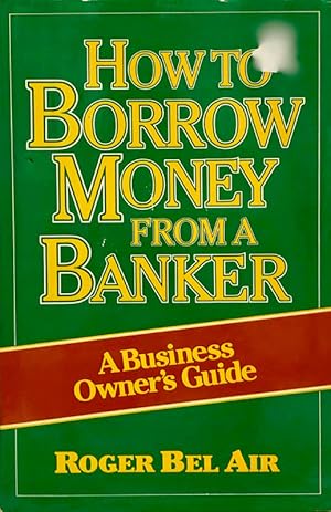 How To Borrow Money From A Banker