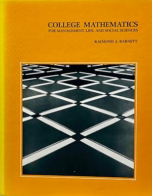 College Mathematics For Management, Life and Social Sciences