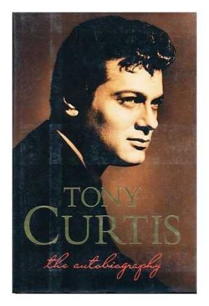 Tony Curtis: The Autobiography