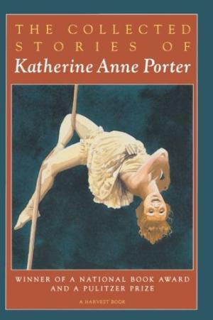 The Collected Stories of Katherine Anne Porter