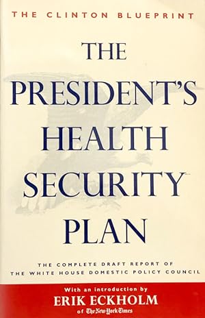 Bild des Verkufers fr The President's Health Security Plan : The Clinton Blueprint zum Verkauf von 2nd Hand Books