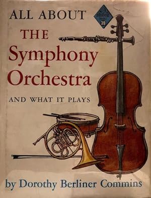 Bild des Verkufers fr All About The Symphony Orchestra And What It Plays zum Verkauf von 2nd Hand Books