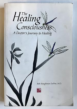 Seller image for The Healing Consciouness: A Doctor's Journey to Healing for sale by Heritage Books