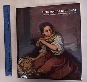 Bild des Verkufers fr El Timpo de la Pintura: Maestros Espanoles de los Siglos XVI al XIX zum Verkauf von Mullen Books, ABAA