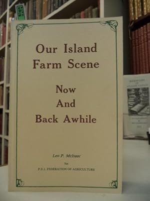 Our Island Farm Scene, Now and Back Awhile