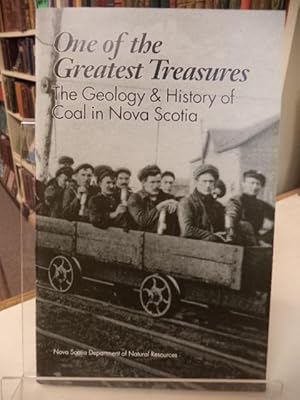 Imagen del vendedor de One of the Greatest Treasures. The Geology & History of Coal in Nova Scotia a la venta por The Odd Book  (ABAC, ILAB)