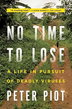 Seller image for No Time to Lose : A Life in Pursuit of Deadly Viruses for sale by GreatBookPrices
