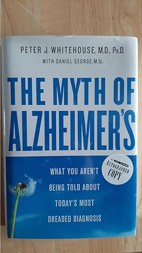 Immagine del venditore per The Myth of Alzheimer's: What You Aren't Being Told About Today's Most Dreaded Diagnosis venduto da Darby Jones