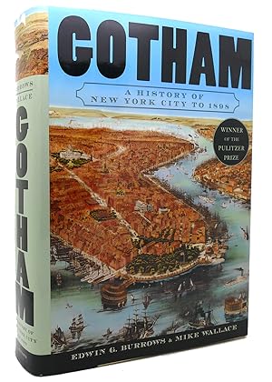 Seller image for GOTHAM A History of New York City to 1898 the History of NYC Series for sale by Rare Book Cellar