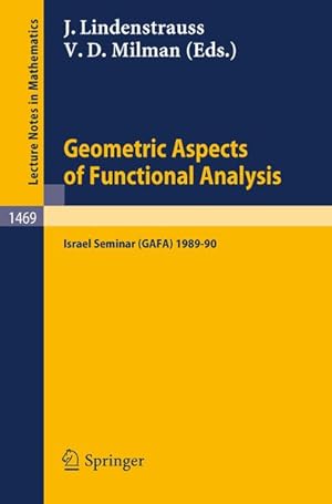 Seller image for Geometric Aspects of Functional Analysis. Israel Seminar (GAFA) 1989-90. Lecture Notes in Mathematics, 1469. for sale by Antiquariat Bookfarm