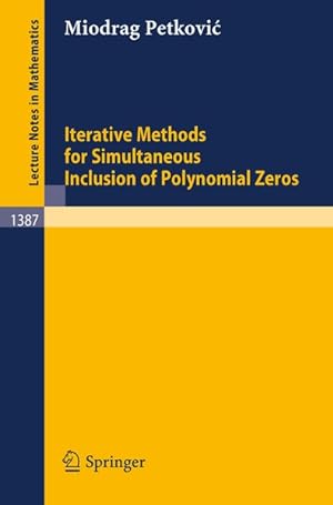 Image du vendeur pour Iterative Methods for Simultaneous Inclusion of Polynomial Zeros (Lecture Notes in Mathematics (1387). mis en vente par Antiquariat Bookfarm