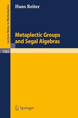 Seller image for Metaplectic groups and Segal algebras. Lecture notes in mathematics ; 1382. for sale by Antiquariat Bookfarm