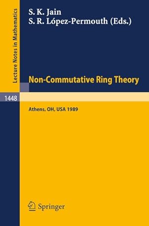 Seller image for Non-Commutative Ring Theory: Proceedings of a Conference held in Athens, Ohio, Sept. 29-30, 1989. Lecture Notes in Mathematics, 1448. for sale by Antiquariat Bookfarm