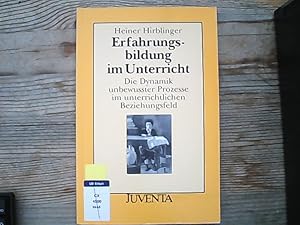 Seller image for Hirblinger, Erfahrungsbildung im Unterricht. Die Dynamik unbewusster Prozesse im unterrichtlichen Beziehungsfeld. (Juventa Paperback) for sale by Antiquariat Bookfarm