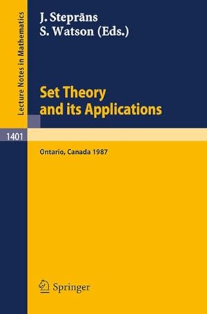 Bild des Verkufers fr Set Theory and its Applications. Proceedings of a Conference held at York University, Ontario, Canada, Aug. 10-21, 1987. Lecture Notes in Mathematics, 1401. zum Verkauf von Antiquariat Bookfarm