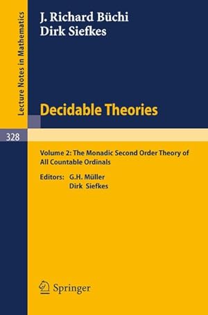 Bild des Verkufers fr Decidable Theories: Vol. 2: The Monadic Second Order Theory of All Countable Ordinals (Lecture Notes in Mathematics, 328) zum Verkauf von Antiquariat Bookfarm