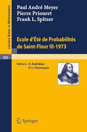 Imagen del vendedor de Ecole d'Ete de Probabilites de Saint-Flour : 3, 1973 . Lecture notes in mathematics ; 390 a la venta por Antiquariat Bookfarm