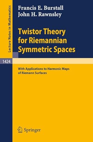 Bild des Verkufers fr Twistor Theory for Riemannian Symmetric Spaces. With Applications to Harmonic Maps of Riemann Surfaces zum Verkauf von Antiquariat Bookfarm