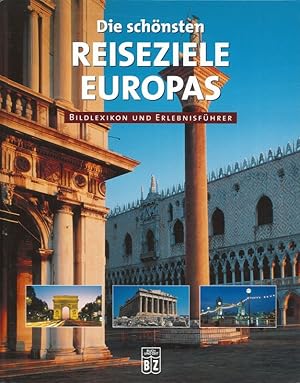 Seller image for Die schnsten Reiseziele Europas Bildlexikon und Erlebnisfhrer for sale by Flgel & Sohn GmbH