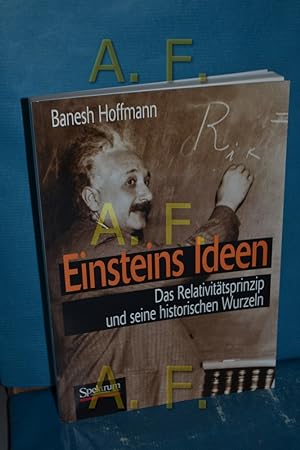 Image du vendeur pour Einsteins Ideen : das Relativittsprinzip und seine historischen Wurzeln. mis en vente par Antiquarische Fundgrube e.U.