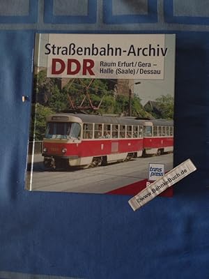 Bild des Verkufers fr Straenbahn-Archiv DDR; Teil: Raum Erfurt, Gera - Halle (Saale), Dessau. [als Autoren verantw.: Harald Jungbr .] zum Verkauf von Antiquariat BehnkeBuch