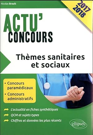 actu'concours ; thèmes sanitaires et sociaux (édition 2017/2018)