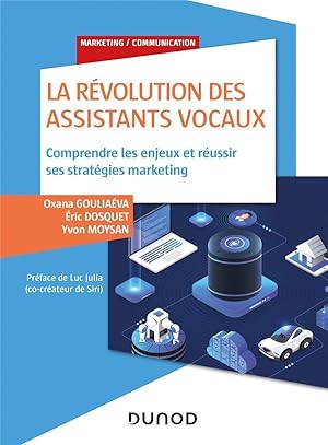 la révolution des assistants vocaux ; comprendre les enjeux et réussir ses stratégies marketing