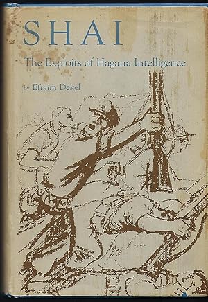 SHAI: THE EXPLOITS OF HAGANA INTELLIGENCE