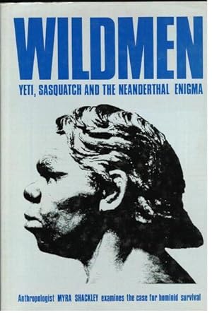 Wildmen: Yeti, Sasquatch and the Neanderthal Enigma