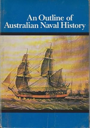 Seller image for An Outline of Australian Naval History for sale by Goulds Book Arcade, Sydney
