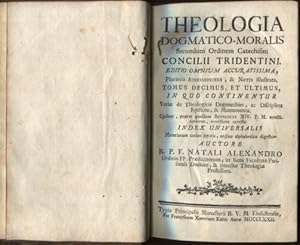 Imagen del vendedor de Theologia Dogmatico-Moralis Secundum Ordinem Catechismi Concilii Tridentini. Editio Omnium Accuratissima, Plurimis Accessionibus, & Notis, variis Epistolis, & Monumentis aucta, illustrata, & locupletata, Tomus Decimus, et Ultimus. a la venta por Antiquariat Buchseite