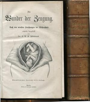 Die Wunder der Zeugung. Eine populäre Physiologie. 1.Band : Bogen 1-69. 2.Band : Bogen 70.138. - ...