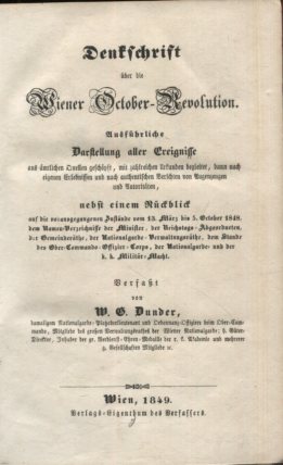 Seller image for Denkschrift ber die Wiener October-Revolution. Ausfhrliche Darstellung aller Ereignisse aus amtlichen Quellen geschpft, mit zahlreichen Urkunden begleitet, dann nach eigenen Erlebnissen und nach authentischen Berichten von Augenzeugen und Autoritten. for sale by Antiquariat Buchseite