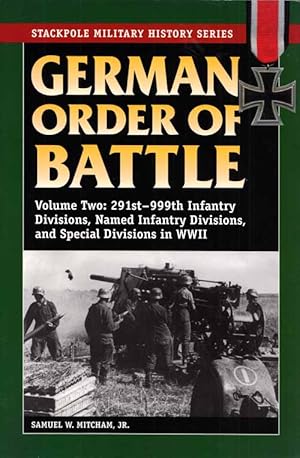 Bild des Verkufers fr German Order of Battle Volume 2: 291st-999th Infantry Divisions, Names Infantry Divisions, and Special Divisions in WWII zum Verkauf von Adelaide Booksellers