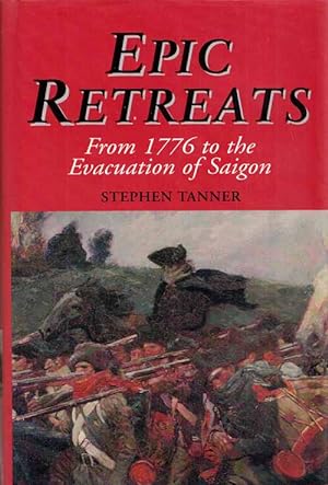 Seller image for Epic Retreats. From 1776 to the Evacuation of Saigon for sale by Adelaide Booksellers