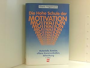 Immagine del venditore per Die Hohe Schule der Motivation Materielle Anreize, offene Kommunikation, Mitwirkung venduto da Book Broker