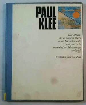 Bild des Verkufers fr Paul Klee Der Maler, der in seinem Werk reine Formelemente mit poetisch-traumhafter Bildaussage verband. zum Verkauf von KULTur-Antiquariat