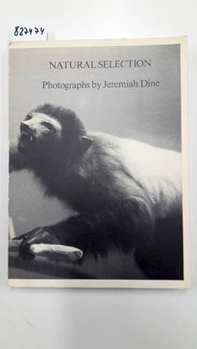 Seller image for Natural Selection. Photographs by Jeremiah Dine for sale by Versand-Antiquariat Konrad von Agris e.K.