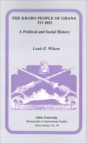 Seller image for The Krobo People of Ghana to 1892: Mis Af#58 (Ohio RIS Africa Series) by Wilson, Louis E. [Paperback ] for sale by booksXpress