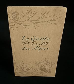 Imagen del vendedor de LE GUIDE P.L.M. DES ALPES, Centre de Tourisme et d'Alpinisme - Combinaisons de Voyages billets - Horaires d'accs dans les Alpes Franaises. a la venta por Librairie Franck LAUNAI