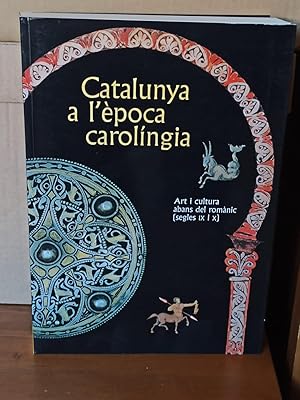 CATALUNYA A L ÈPOCA CAROLÍNGIA :Art i cultura abans del romànic (segles IX i X)