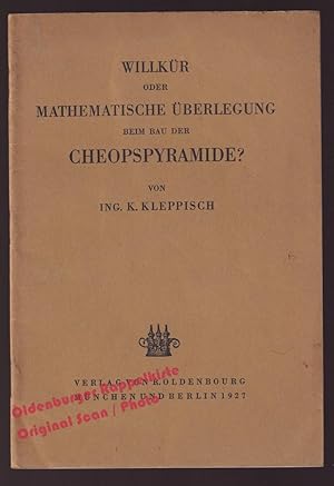 Willkür oder mathematische Überlegung beim Bau der Cheopspyramide? (1927) - Kleppisch, Karl