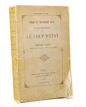 TENOT Eugène. Etude historique sur le coup d'état. Paris en décembre 1851.