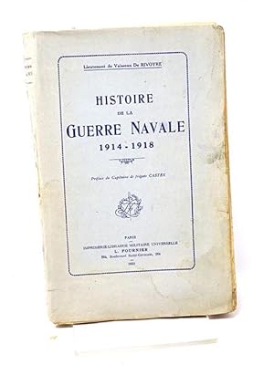 RIVOYRE De Lieutenant de Vaisseau. Histoire de la Guerre Navale (1914-1918)