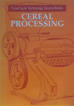Cereal Processing - Food Cycle Technology Source Books