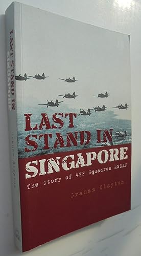 Last Stand in Singapore The Story of 488 Squadron RNZAF