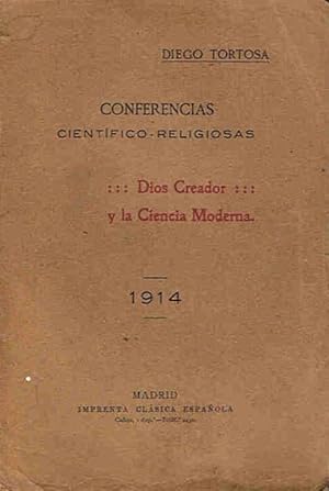 Seller image for Conferencias Cientfico ? Religiosas. DIOS CREADOR Y LA CIENCIA MODERNA. for sale by Librera Torren de Rueda