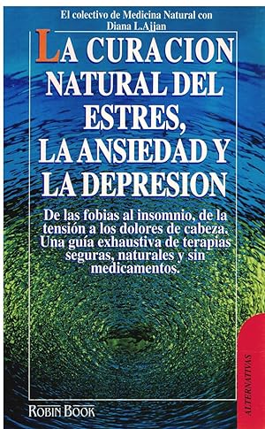 Image du vendeur pour La curacin natural del estrs, la ansiedad y la depresin mis en vente par Librera Dilogo