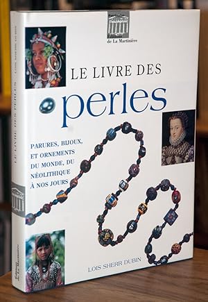 Le Livre des Perles _ Parures, Bijoux, et Ornements du Monde, du Neolithique a Nos Jours