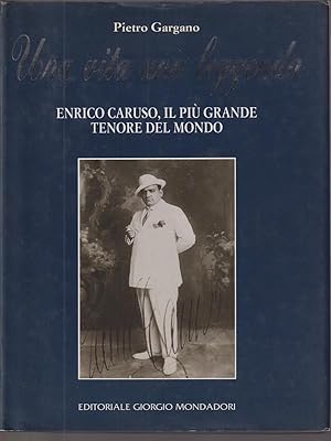 Immagine del venditore per Una vita, una leggenda: Enrico Caruso, il piu' grande tenore del mondo venduto da Librodifaccia